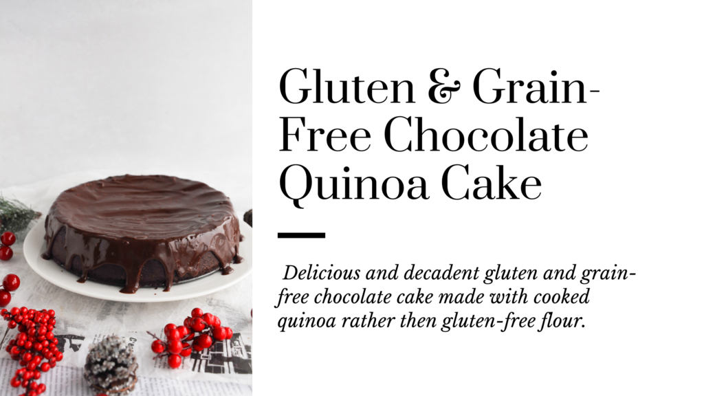 Delicious and decadent gluten and grain-free chocolate cake made with cooked quinoa. A moist chocolate cake recipe that is simple to make.
