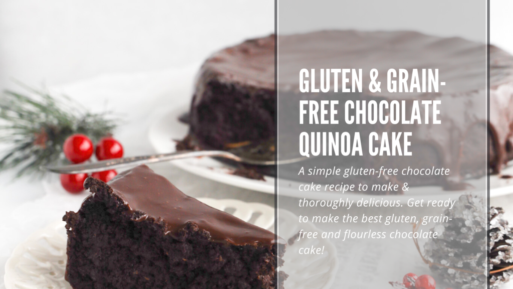 Delicious and decadent gluten and grain-free chocolate cake made with cooked quinoa. A moist gluten-free chocolate cake that is easy to make.