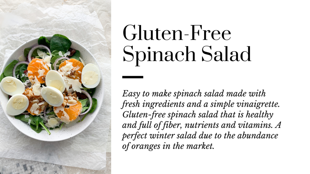 Easy to make gluten-free spinach salad using fresh ingredients. Favorite winter salad with the abundance of fresh oranges. Salad full of vitamins, nutrients and fiber and tastes great too!