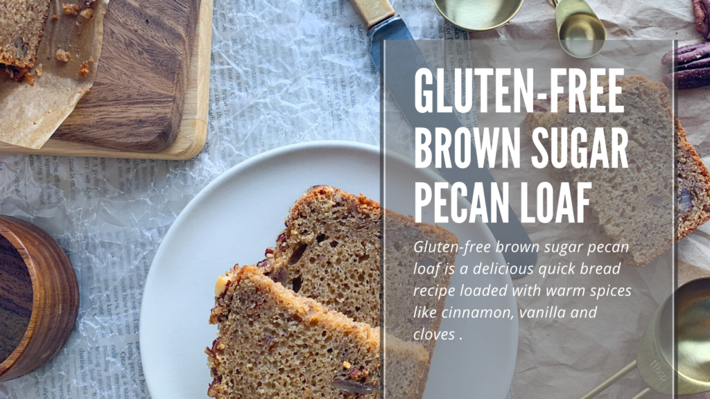 This quick and easy to make gluten-free brown sugar pecan loaf is moist, full of flavour and chopped pecans.