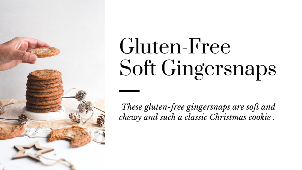 Gluten-free soft gingersnaps that are soft and chewy and a classic Christmas Cookie.
