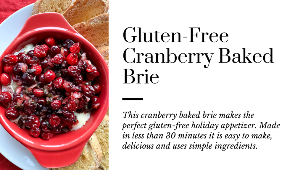This cranberry baked brie makes the perfect gluten-free appetizer for the holidays. It is easy to make, delicious and uses simple ingredients. Homemade cranberry sauce with shallots and jalapenos tops the brie and then bakes in the oven. Ooey gooey good!