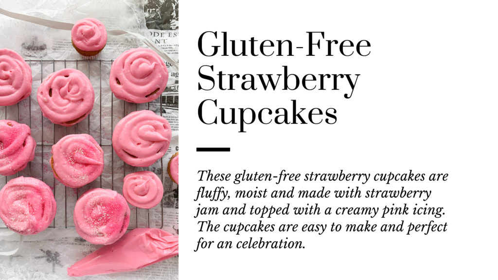 These gluten-free strawberry cupcakes are fluffy, moist and made with strawberry jam. The gluten-free cupcakes are easy to make and perfect for any birthday, baby shower and celebration.