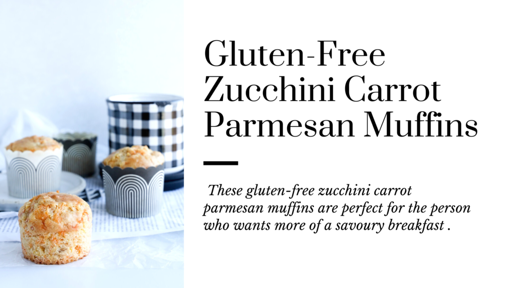 Gluten-free zucchini carrot parmesan muffins are perfect for a savoury breakfast or as a side dish with soup or salad.