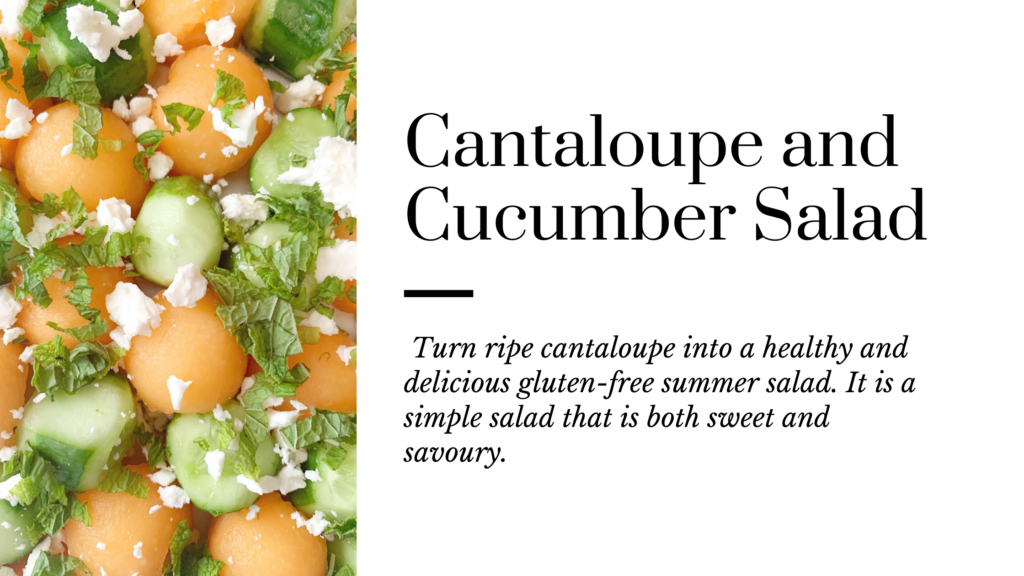 Turn ripe cantaloupe into a healthy and delicious gluten-free summer salad.