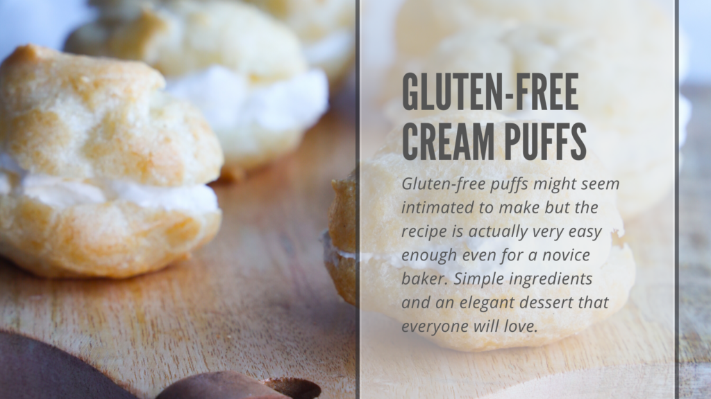 These gluten-free cream puffs are easy to make, delicious, crispy on the outside and soft on the inside and can be filled with whipped cream or vanilla and chocolate cream filling. Simple to make with simple ingredients and the perfect dessert.