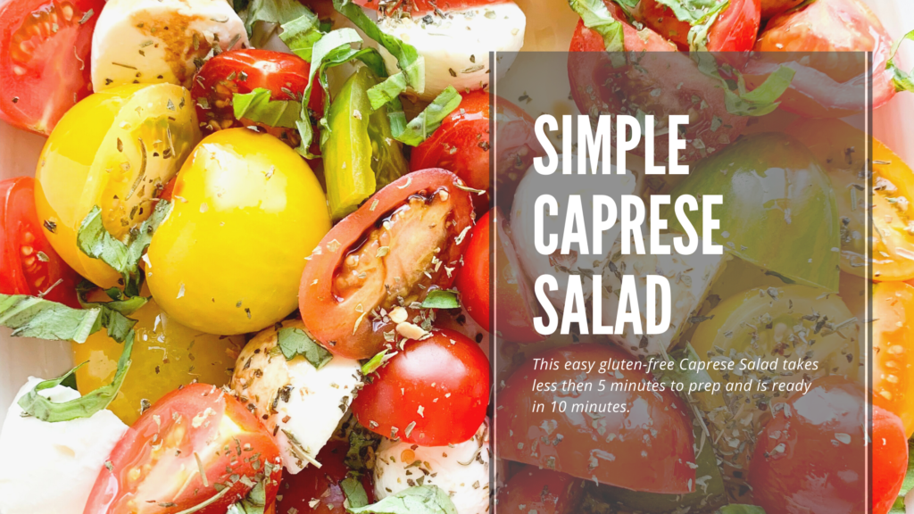 This easy gluten-free Caprese Salad takes less then 10 minutes to make and is the perfect summer salad.