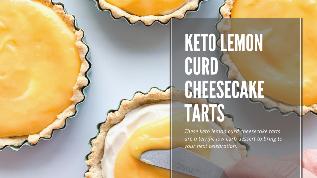 Keto and gluten-free no bake lemon curd cheesecake tarts are tangy and delicious.
