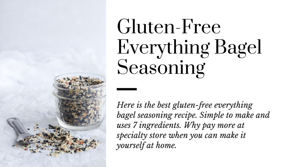 Simple to make and only uses 7 ingredients this gluten-free everything bagel seasoning will become your favorite. It is salty, crunchy, nutty and spicy. Perfect on bagels, bread and crackers.