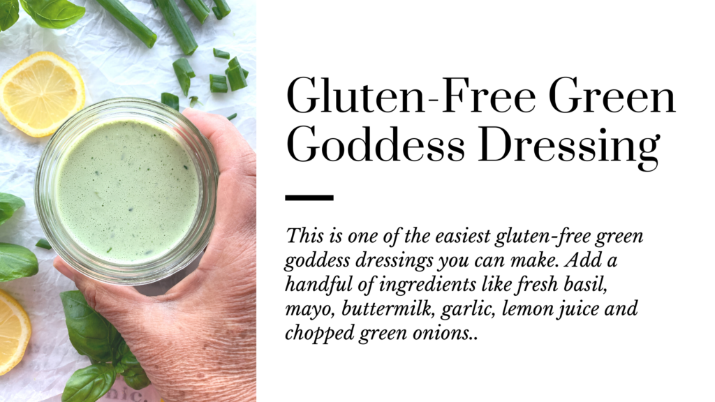 Gluten-free green goddess dressing is easy to make in less than 5 minutes, uses fresh ingredients that you probably have on hand and is bright, tangy and creamy. Perfect dressing for your favorite salad or even as a sauce over grilled fish. 